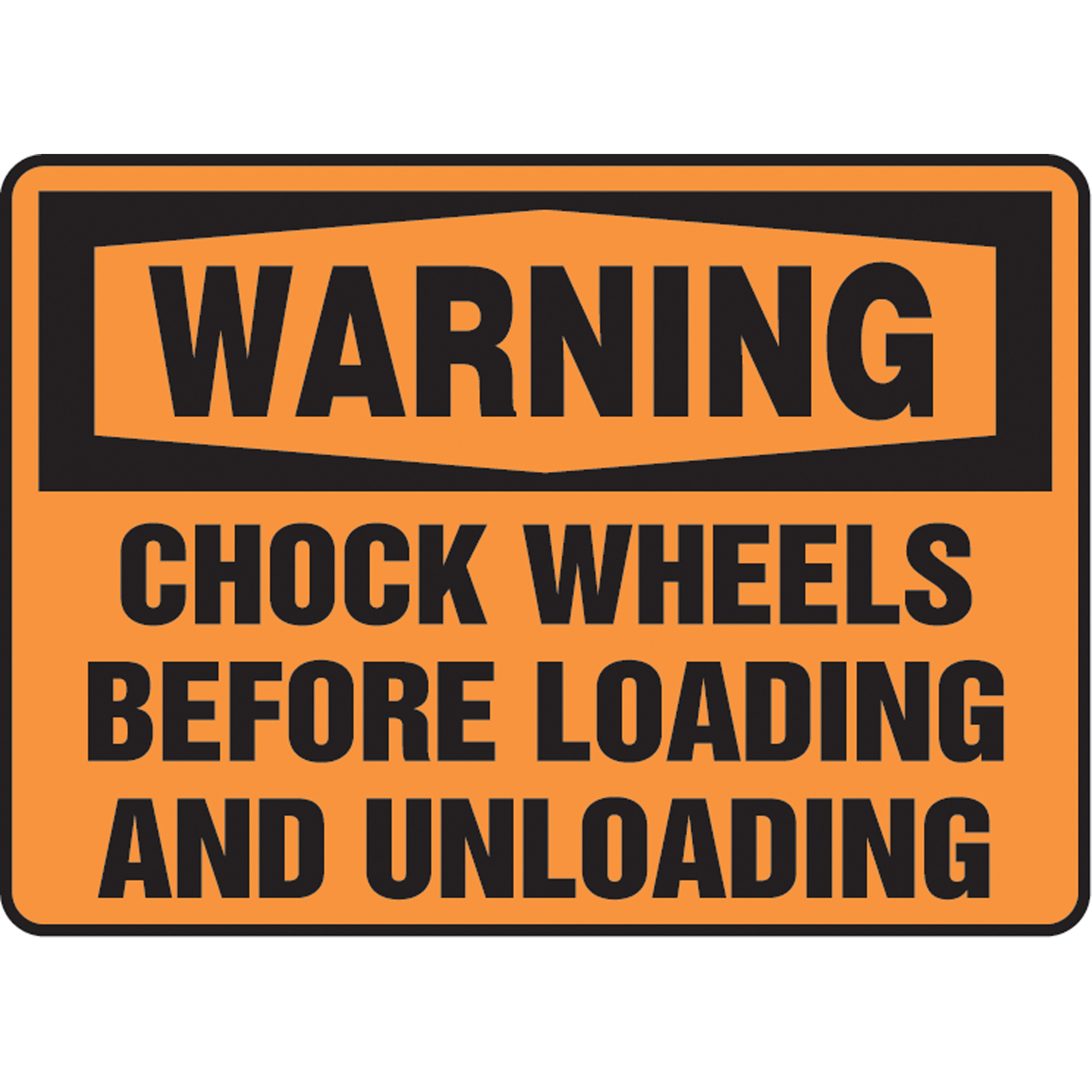 AccuformWarning Chock Wheels Before Loading and Unloading Safety Sign Accu-Shield MTKC302XP 7 x 10 Inches AccuformWarning Chock Wheels Before Loading and Unloading Safety Sign Accu-Shield MTKC302XP 7 x 10 Inches