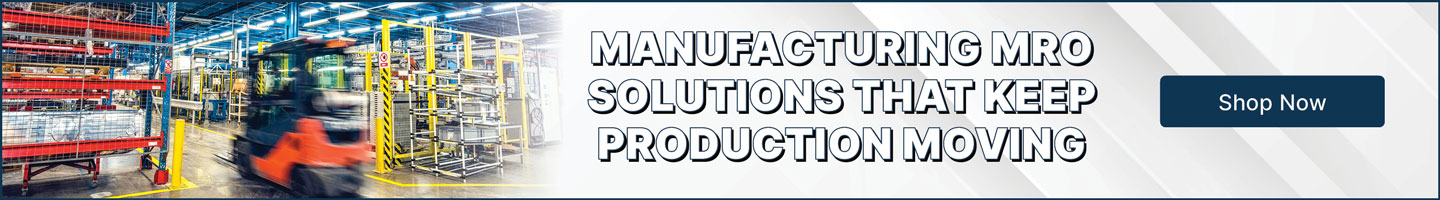 Save Now on Featured Manufacturing MRO Solutions