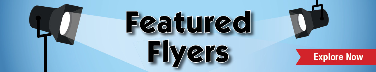 Featured Flyers. Explore Now