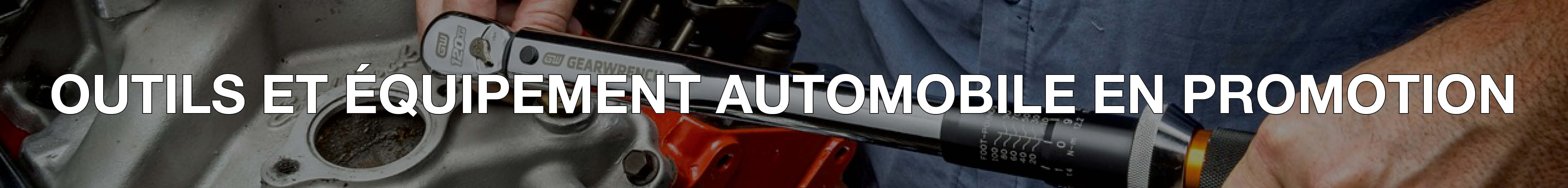 OUTILS ET ÉQUIPEMENT AUTOMOBILE EN PROMOTION