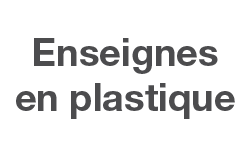 Enseignes en plastique