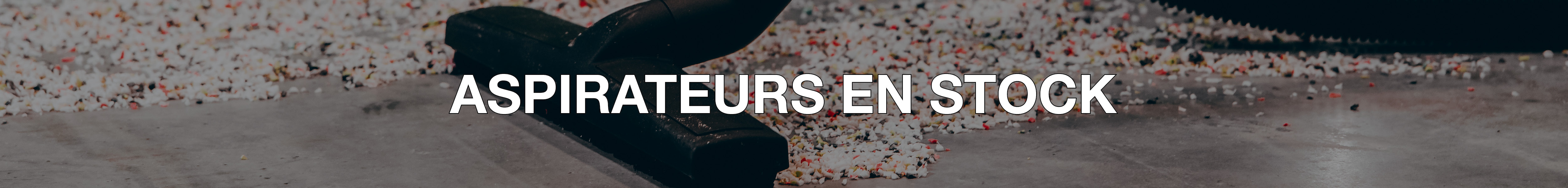 ASPIRATEURS EN STOCK